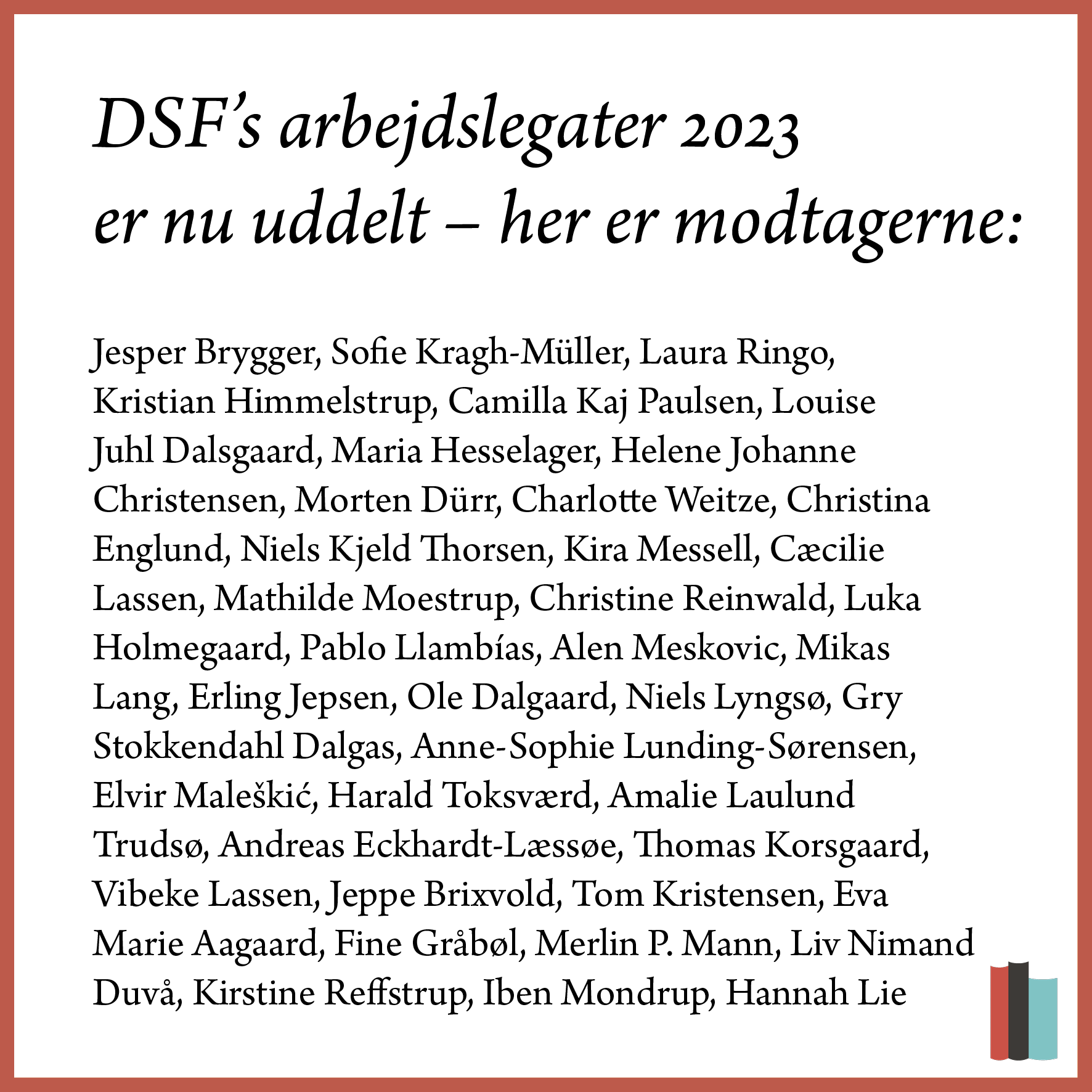 Danske Skønlitterære Forfatteres arbejdslegater er nu uddelt